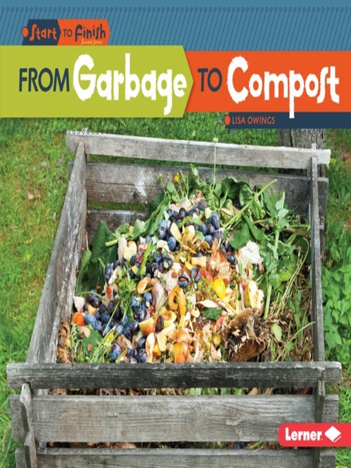 Title details for From Garbage to Compost by Lisa Owings - Available